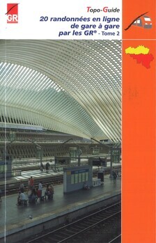 20 randonnées en ligne de gare à gare par les GR - Tome 2